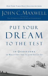 Put Your Dream to the Test:10 Questions to Help You See It and Seize It (Unabridged, 3 Cds) Put Your Dream to the Test:10 Questions to Help You See It and Seize It (Unabridged, 3 Cds)
