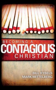 Becoming a Contagious Christian: Be Who You Already Are (Unabridged, 8 Cds) Becoming a Contagious Christian: Be Who You Already Are (Unabridged, 8 Cds)