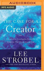 The Case For a Creator: A Journalist Investigates Scientific Evidence That Points Toward God (Unabridged, Mp3) The Case For a Creator: A Journalist Investigates Scientific Evidence That Points Toward God (Unabridged, Mp3)