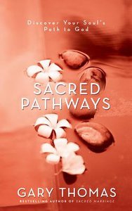 Sacred Pathways: Discover Your Souls Path to God (Unabridged, 5 Cds) Sacred Pathways: Discover Your Souls Path to God (Unabridged, 5 Cds)