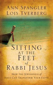 Sitting At the Feet of Rabbi Jesus: How the Jewishness of Jesus Can Transform Your Faith (Unabridged, 2 Cds) Sitting At the Feet of Rabbi Jesus: How the Jewishness of Jesus Can Transform Your Faith (Unabridged, 2 Cds)