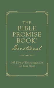 The Bible Promise Book Devotional:365 Days of Encouragement For Your Heart The Bible Promise Book Devotional:365 Days of Encouragement For Your Heart