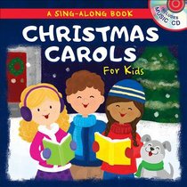 Christmas Carols For Kids: A Sing-Along Book Christmas Carols For Kids: A Sing-Along Book