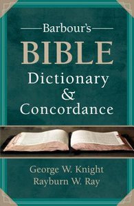 Barbours Bible Dictionary and Concordance Barbours Bible Dictionary and Concordance