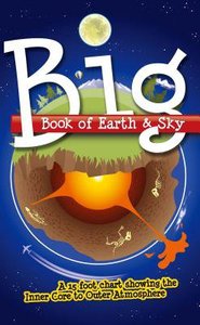 Big Book of Earth & Sky: A 15 Foot Chart Showing the Inner Core to Outer Atmosphere Big Book of Earth & Sky: A 15 Foot Chart Showing the Inner Core to Outer Atmosphere