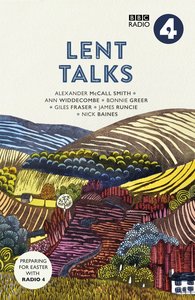 Lent Talks: Seasonal Selections From Radio 4 Lent Talks: Seasonal Selections From Radio 4