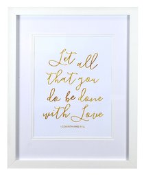 Medium Framed Gold Calligraphy Print: Let All That You Do, 1 Corinthians 16:14 Medium Framed Gold Calligraphy Print: Let All That You Do, 1 Corinthians 16:14