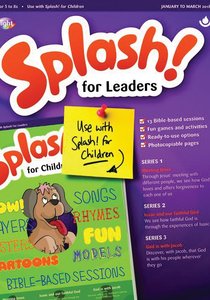 Light: Splash 2018 #01: Jan-Mar Leaders Guide (5-7 Yrs) Light: Splash 2018 #01: Jan-Mar Leaders Guide (5-7 Yrs)