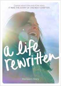 A Life Rewritten: Marissa Story A Life Rewritten: Marissa Story