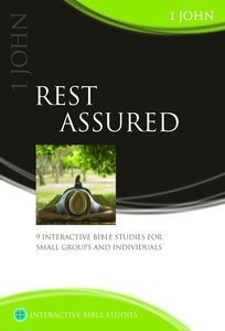 Rest Assured (1 John) (Interactive Bible Study Series) Rest Assured (1 John) (Interactive Bible Study Series)