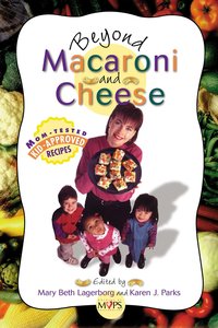 Beyond Macaroni and Cheese Beyond Macaroni and Cheese