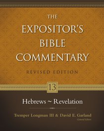 Hebrews-Revelation (#13 in Expositors Bible Commentary Revised Series) Hebrews-Revelation (#13 in Expositors Bible Commentary Revised Series)