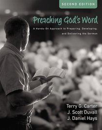 Preaching Gods Word: A Hands-On Approach to Preparing, Developing and Delivering the Sermon (Second Edition) Preaching Gods Word: A Hands-On Approach to Preparing, Developing and Delivering the Sermon (Second Edition)