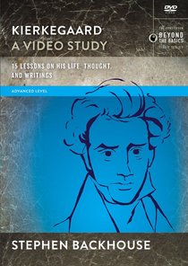 Kierkegaard - 15 Lessons on His Life, Thought and Writings (Video Study) (Zondervan Beyond The Basics Video Series) Kierkegaard - 15 Lessons on His Life, Thought and Writings (Video Study) (Zondervan Beyond The Basics Video Series)