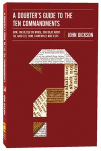 A Doubters Guide to the Ten Commandments A Doubters Guide to the Ten Commandments