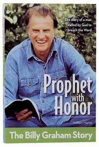 Prophet With Honor - the Billy Graham Story (Kids Edition) (Zonderkidz Biography Series (Zondervan)) Prophet With Honor - the Billy Graham Story (Kids Edition) (Zonderkidz Biography Series (Zondervan))