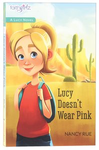 Lucy Doesnt Wear Pink (#01 in Faithgirlz! Lucy Series) Lucy Doesnt Wear Pink (#01 in Faithgirlz! Lucy Series)