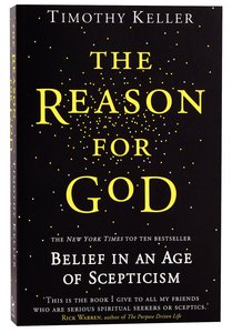The Reason For God: Belief in An Age of Scepticism The Reason For God: Belief in An Age of Scepticism