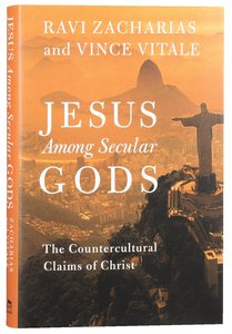 Jesus Among Secular Gods: The Countercultural Claims of Christ Jesus Among Secular Gods: The Countercultural Claims of Christ