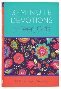 3-Minute Devotions For Teen Girls:180 Encouraging Readings 3-Minute Devotions For Teen Girls:180 Encouraging Readings
