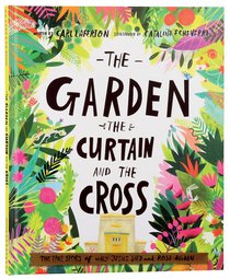 The Garden, Curtain and the Cross (Tales That Tell The Truth Series) The Garden, Curtain and the Cross (Tales That Tell The Truth Series)