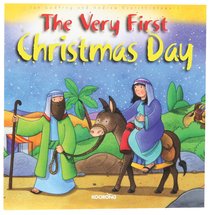 The Very First Christmas Day The Very First Christmas Day