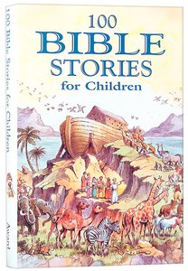 100 Bible Stories For Children 100 Bible Stories For Children