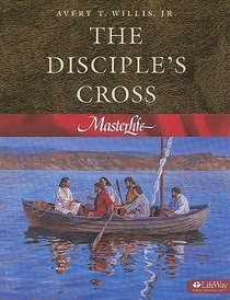 The Disciples Cross (#01 in Master Life Workbook Series) The Disciples Cross (#01 in Master Life Workbook Series)