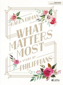What Matters Most: A Study of Philippians (7 Sessions) (Bible Study Book) What Matters Most: A Study of Philippians (7 Sessions) (Bible Study Book)