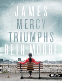James - Mercy Triumphs (Member Book) (Beth Moore Bible Study Series) James - Mercy Triumphs (Member Book) (Beth Moore Bible Study Series)
