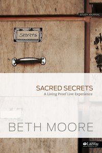 Sacred Secrets: A Living Proof Live Experience (Study Journal) Sacred Secrets: A Living Proof Live Experience (Study Journal)