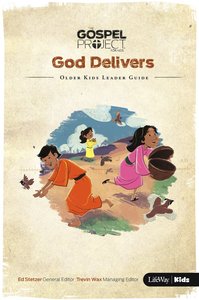 God Delivers (Older Kids Leader Guide) (#02 in The Gospel Project For Kids 2015-18 Series) God Delivers (Older Kids Leader Guide) (#02 in The Gospel Project For Kids 2015-18 Series)