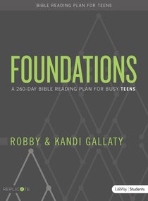 Foundations For Teens: A 260-Day Bible Reading Plan For Busy Teens (Student Book) Foundations For Teens: A 260-Day Bible Reading Plan For Busy Teens (Student Book)