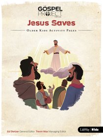 Jesus Saves (Older Kids Activity Pages) (#09 in The Gospel Project For Kids Series) Jesus Saves (Older Kids Activity Pages) (#09 in The Gospel Project For Kids Series)