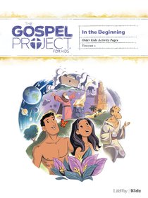 In the Beginning (Older Kids Activity Pages) (#01 in The Gospel Project For Kids Series) In the Beginning (Older Kids Activity Pages) (#01 in The Gospel Project For Kids Series)