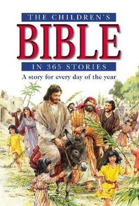 The Childrens Bible in 365 Stories The Childrens Bible in 365 Stories
