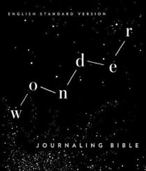 ESV Wonder Journaling Bible ESV Wonder Journaling Bible