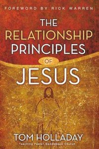 The Relationship Principles of Jesus The Relationship Principles of Jesus