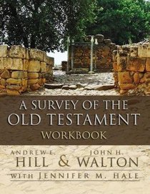 A Survey of the Old Testament (Workbook) A Survey of the Old Testament (Workbook)