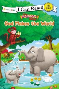 God Makes the World (My First I Can Read/beginners Bible Series) God Makes the World (My First I Can Read/beginners Bible Series)