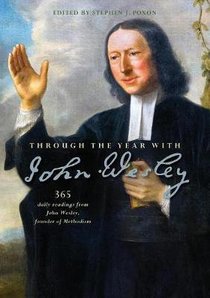 Through the Year With John Wesley:365 Daily Readings Through the Year With John Wesley:365 Daily Readings