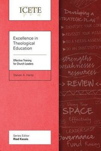 Excellence in Theological Education: Effective Training For Church Leaders (Icete Series) Excellence in Theological Education: Effective Training For Church Leaders (Icete Series)