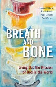 Breath and Bone: Living Out the Mission of God in the World Breath and Bone: Living Out the Mission of God in the World