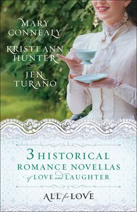 3in1: All For Love - 3 Historical Romance Novellas of Love and Laughter 3in1: All For Love - 3 Historical Romance Novellas of Love and Laughter