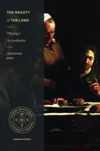 Beauty of the Lord, the - Theology as Aesthetics (Studies In Historic And Systematic Theology Series) Beauty of the Lord, the - Theology as Aesthetics (Studies In Historic And Systematic Theology Series)