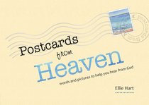 Postcards From Heaven: Words and Pictures to Help You Hear From God Postcards From Heaven: Words and Pictures to Help You Hear From God
