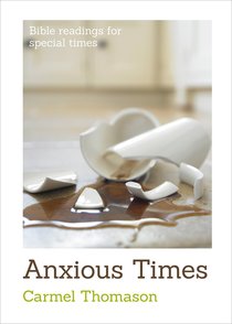 Anxious Times (Bible Readings For Special Times Series) Anxious Times (Bible Readings For Special Times Series)