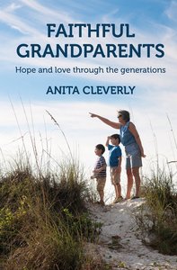Faithful Grandparents: Hope and Love Through the Generations Faithful Grandparents: Hope and Love Through the Generations