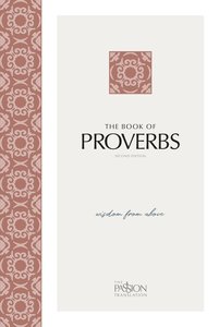 TPT Proverbs: Wisdom From Above (Black Letter Edition) (2nd Edition) TPT Proverbs: Wisdom From Above (Black Letter Edition) (2nd Edition)