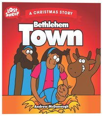 Christmas Story: Bethlehem Town (Lost Sheep Series) Christmas Story: Bethlehem Town (Lost Sheep Series)